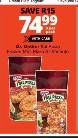 Checkers Dr. Oetker Ital Pizza Frozen Mini Pizza All Variants offer
