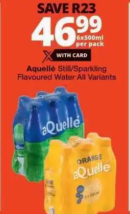 Checkers aQuellé Still/Sparkling Flavoured Water All Variants offer