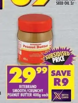 Shoprite RITEBRAND SMOOTH/CRUNCHY PEANUT BUTTER 400g offer