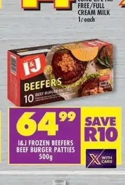Shoprite I&J FROZEN BEEFERS BEEF BURGER PATTIES 500g offer