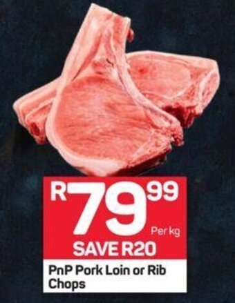 Pick n Pay PnP Pork Loin or Rib Chops offer