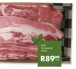 Save Bulk Forequarter Slices offer
