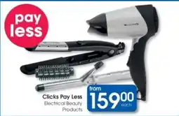 Clicks Clicks Pay Less Electrical Beauty Products offer