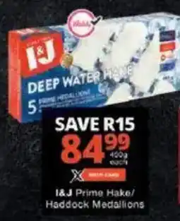 Checkers I&J Prime Hake/ Haddock Medallions offer