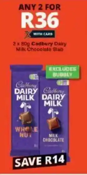 Checkers Cadbury Dairy Milk Chocolate Slab offer