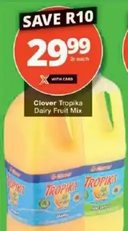 Checkers Clover Tropika Dairy Fruit Mix offer