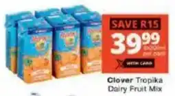 Checkers Clover Tropika Dairy Fruit Mix offer