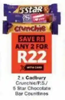 Checkers Cadbury Crunchie/ P.S./ 5 Star Chocolate Bar Countlines offer