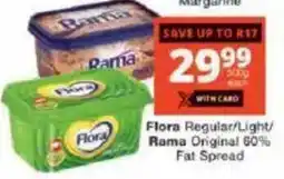 Checkers Flora Regular/ Light/ Rama Original 60% Fat Spread offer