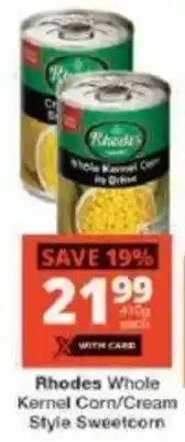 Checkers Rhodes Whole Kernel Corn/Cream Style Sweetcorn offer