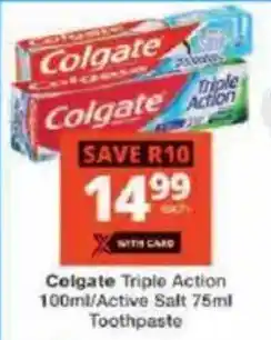 Checkers Colgate Triple Action/ Active Salt Toothpaste offer