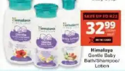 Checkers Himalaya Gentle Baby Bath/Shampoo/ Lotion offer