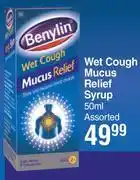 Dis-Chem Benylin Wet Cough Mucus Relief Syrup-50ml offer