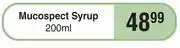 Dis-Chem Mucospect Syrup-200ml offer