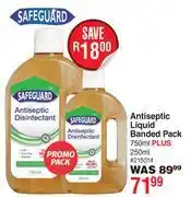 Dis-Chem Safeguard Antiseptic Liquid Banded Pack 750ml Plus 250ml-Promo Pack offer