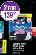 Dis-Chem Always Quattro Maxi Thick Pads Value Pack 32 Extra Long, 36 Long-For 2 offer