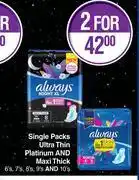 Dis-Chem Always Single Packs Ultra Thin Platinum & Maxi Thick 6's, 7's, 8's, 9's & 10's-For 2 offer