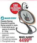 Dis-Chem Maxi Cosi Cassia Swing Essential Graphite Swing Smartly In Style offer