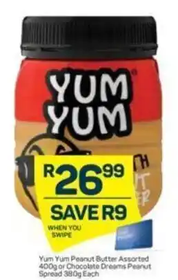 Pick n Pay Yum Yum Peanut Butter 400g or Chocolate Dreams Peanut Spread 380g offer