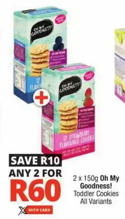 Checkers Oh My Goodness! Toddler Cookies All Variants offer