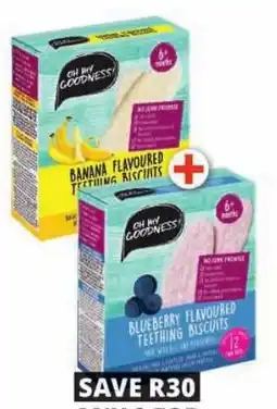 Checkers Oh My Goodness! Teething Biscuits All Variants offer