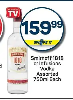 Pick n Pay Smirnoff 1818 or Infusions Vodka offer