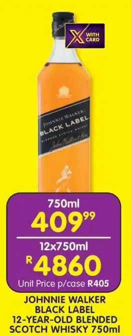 Shoprite JOHNNIE WALKER BLACK LABEL 12-YEAR-OLD BLENDED SCOTCH WHISKY 750ml offer