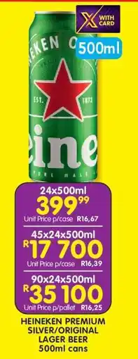 Shoprite HEINEKEN PREMIUM SILVER/ORIGINAL LAGER BEER 500ml cans offer