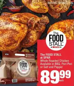 KwikSpar The FOOD STALL at SPAR Whole Roasted Chicken Available in BBQ, Peri-Peri or Salt and Pepper offer