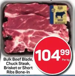 Pick n Pay Bulk Beef Blade, Chuck Steak, Brisket or Short Ribs Bone-In offer