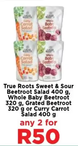 Food Lover's Market True Roots Sweet & Sour Beetroot Salad, Whole Baby Beetroot, Grated Beetroot or Curry Carrot Salad offer