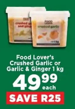 Food Lover's Market Food Lover's Crushed Garlic or Garlic & Ginger offer
