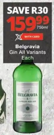 Checkers Belgravia Gin All Variants Each offer