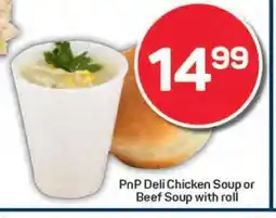 Pick n Pay PnP Deli Chicken Soup or Beef Soup with roll offer