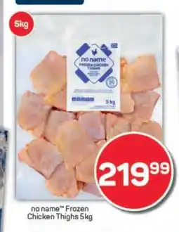 Pick n Pay no name Frozen Chicken Thighs 5kg offer