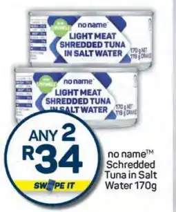Pick n Pay no nameTM Shredded Tuna in Salt Water 170g offer