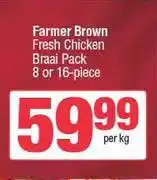 Spar Farmer Brown Fresh Chicken Braai Pack 8 Or 16-Piece-Per Kg offer