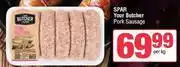 Spar Your Butcher By Spar Your Butcher Pork Sausage-Per Kg offer