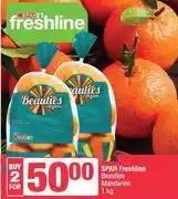 Spar Spar Freshline Beauties Mandarins-For 2 x 1kg offer