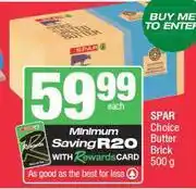Spar Spar Choice Butter Brick-500g Each offer