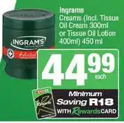 Ingrams Creams (Incl. Tissue Oil Cream 300ml Or Tissue Oil Lotion 400ml)-450ml Each