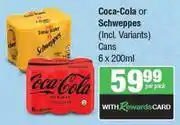 Spar Coca-Cola Or Schweppes (Incl. Variants) Cans-6 x 200ml Per Pack offer