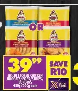 Shoprite GOLDI FROZEN CHICKEN NUGGETS/POPS/STRIPS/BURGERS offer
