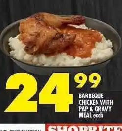 Shoprite BARBEQUE CHICKEN WITH PAP & GRAVY MEAL each offer