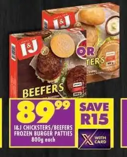 Shoprite I&J CHICKSTERS/BEEFERS FROZEN BURGER PATTIES offer