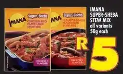 Shoprite IMANA SUPER-SHEBA STEW MIX offer