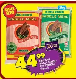 Shoprite KING KORN MABELA COARSE/FINE PORRIDGE 2kg each offer
