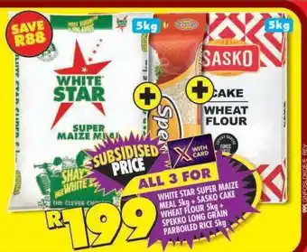 Shoprite White Star Super Maize Meal 5kg + Sasko Cake Wheat Flour 5kg + Spekko Long Grain Parboiled Rice 5kg offer