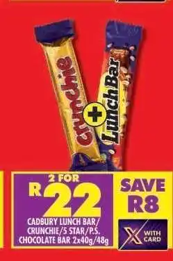 Shoprite CADBURY LUNCH BAR/CRUNCHIE/5 STAR/P.S. CHOCOLATE BAR 2x40g/48g offer
