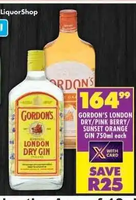 Shoprite GORDON'S LONDON DRY / PINK BERRY / SUNSET ORANGE GIN 750ml each offer